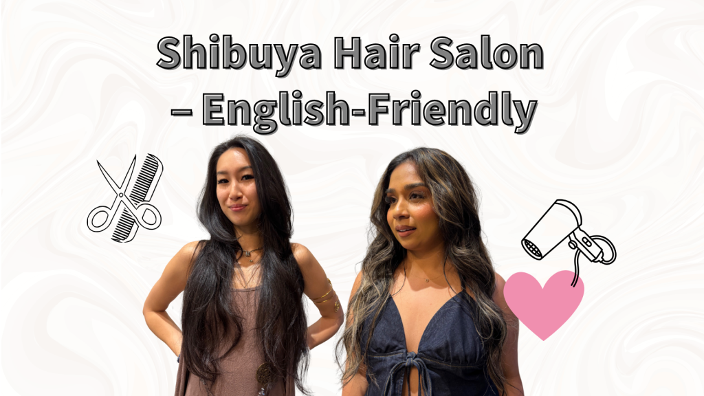 Welcome to Our Hair Salon in Shibuya – English-Friendly & Stylish